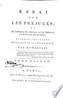 Essai sur les préjugés, ou De l'influence des opinions sur les moeurs et sur le bonheur des hommes ; ouvrage contenant l'apologie de la philosophie. par Dumarsais