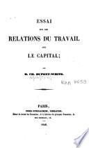 Essai sur les relations du travail avec le capital