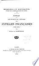 Essai sur les sources de l'histoire des Antilles francaises. (1492-1664).