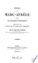 Essai sur Marc-Aurèle d'après les monuments épigraphiques, précédé d'une notice sur le comte B. Borghesi