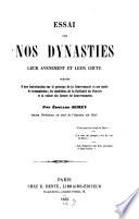 Essai sur nos dynasties leur avènement et leur chute précédé D'une Introduction sur le principe de la Souveraineté et son mode de transmission; les conditions de la légimité de Pouvoir et la valeur des Formes de Gouvernement