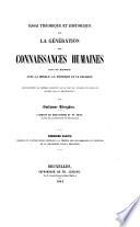 Essai théorique et historique sur la génération des connaissances humaines dans ses rapports avec la morale, la politique et la religion...