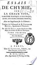 Essais de Chymie, sur la chaux vive, la matiere elastique et electrique, le feu, et l'acide universel primitif