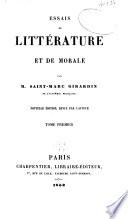 Essais de littérature et de morale: Bousset. État du théâtres à la fin du XVIIIe siècle. De la comédie historique. M. de Lafayette. Washington. Des États-Unis. Paul-Louis Courier. M. Campenon