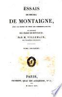 Essais de Michel de Montaigne, avec les notes de tous les commentateurs, et précédés de l'éloge de Montaigne, par M. Villemain ... Tome premier [-huitième!