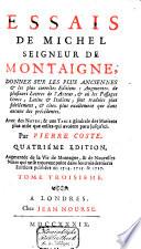 Essais de Michel Seigneur de Montaigne, donnez sur les plus anciennes & les plus correctes editions