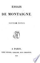 Essais de Michel, seigneur de Montaigne, etc