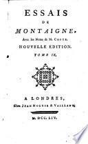 Essais de Montaigne, avec les notes de M. Coste. Nouvelle édition