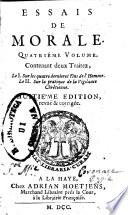Essais de morale, contenus en divers traitez sur plusieurs devoirs importans. ..