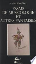 Essais de musicologie et autres fantaisies
