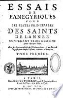 Essais de panegyriques pour les festes principales des Saints de l'année