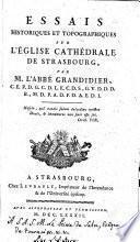 ESSAIS HISTORIQUES ET TOPOGRAPHIQUES SUR L'ÉGLISE CATHÉDRALE DE STRASBOURG