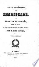 Essais littéraires sur Shakespeare, ou: Analyse raisonnée, scène par scène, de toutes les pièces de cet auteur
