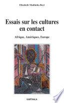 Essais sur les cultures en contact. Afrique, Amériques, Europe