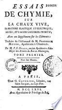 Essay de chimye sur la chaux vive, la matière élastique et électrique...