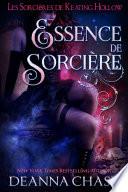 Essence de sorcière (Les Sorcières de Keating Hollow, tome 8)