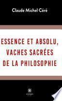 Essence et absolu, vaches sacrées de la philosophie