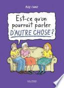 Est-ce qu'on pourrait parler d'autre chose ?