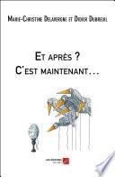 Et après ? C'est maintenant...
