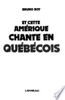 Et cette Amérique chante en Québécois