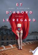 Et d'abord le regard
