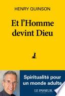Et l'Homme devint Dieu - Spiritualité pour un monde adulte