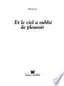 Et le ciel a oublié de pleuvoir