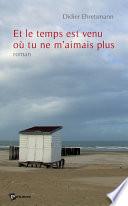 Et Le Temps Est Venu O Tu Ne M'aimais Plus