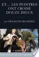 Et... les peintres ont croisé douze dieux