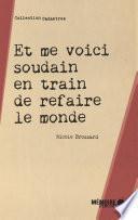 Et me voici soudain en train de refaire le monde