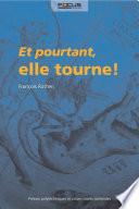Et pourtant, elle tourne!