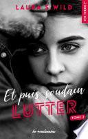 Et puis soudain - tome 2 Lutter