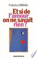 Et si de l'amour on ne savait rien?