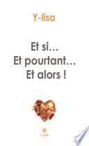 Et si... Et pourtant... Et alors !