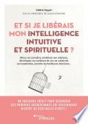 Et si je libérais mon intelligence intuitive et spirituelle ?
