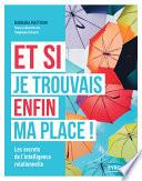 Et si je trouvais enfin ma place !