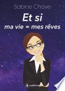 Et si ma vie = mes rêves
