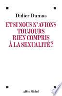 Et si nous n'avions toujours rien compris à la sexualité ?