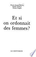 Et si on ordonnait des femmes?