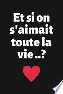 Et si on s'aimait toute la vie..?
