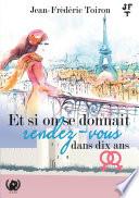 Et si on se donnait rendez-vous dans dix ans?