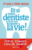 Et si votre dentiste pouvait vous sauver la vie !