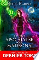 Et une apocalypse pour Madrona