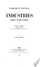 Établissements industriels. Industries dangereuses, insalubres et incommodes
