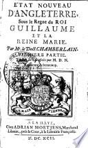 Etat nouveau d'Angleterre, sous le règne du roi Guillaume et la reine Marie