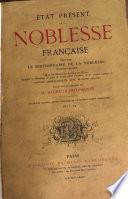 État présent de la noblesse française, contenant le dictionnaire de la noblesse contemporaine. Bachelin-Deflorenne