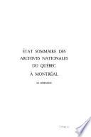 État sommaire des Archives nationales du Québec à Montréal