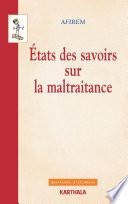 Etats des savoirs sur la maltraitance