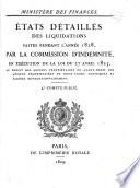 États détaillés des liquidations faites par la Commission d'indemnité ... en exécution de la loi du 27 avril 1825