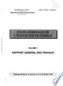 Etats generaux de l'education nationale: Rapport general des travaux